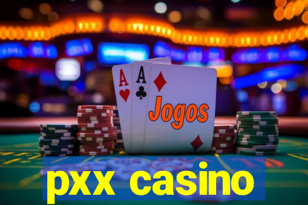 pxx casino